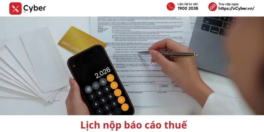 lịch nộp báo cáo thuế 2026