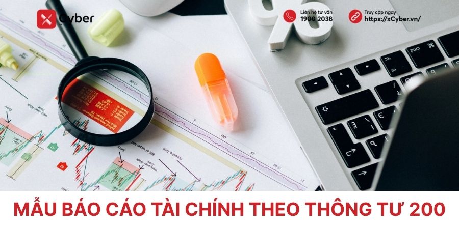 Mẫu báo cáo tài chính theo Thông tư 200 mới nhất và hướng dẫn lập chi tiết 3 mẫu báo cáo tài chính theo thông tư 200