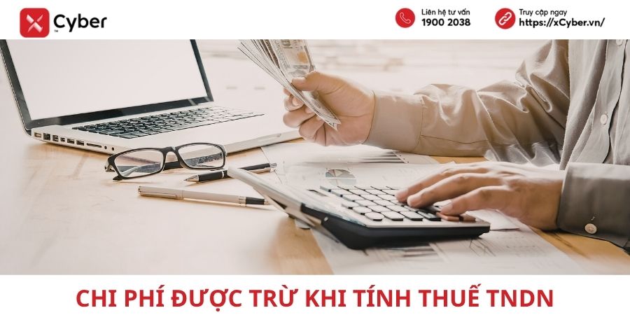 Chi phí được trừ khi tính thuế TNDN: Điều kiện, các khoản chi phí phổ biến và cách xác định 1 chi phí được trừ khi tính thuế tndn