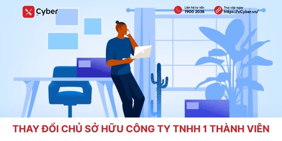 Thay đổi chủ sở hữu công ty TNHH 1 thành viên: Hồ sơ và thủ tục chi tiết 1 thay đổi chủ sở hữu công ty tnhh 1 thành viên